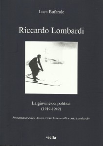 Luca Bufarale: "La giovinezza politica di Riccardo Lombardi"